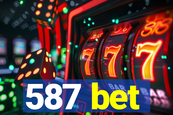 587 bet